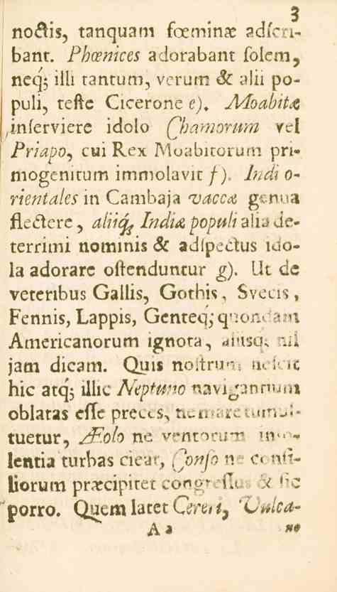 3 nosi_, tanquam socmma. adfenbant. /V^mcn adorabant folem, neq; illi tantum, vcrum H_ alii populi, teftc Cicerone e). Afoabitä.inierviere idolo Qbamomm vrl /^?<2/?