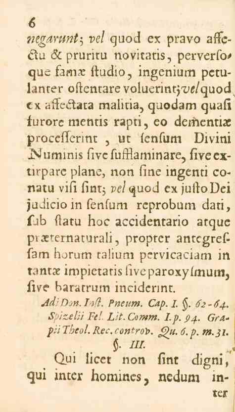 6 mgärunt; ve/ quod ex pravo ailc- «su s_ pruritu novitatis, perverfo* qul. farna: l.udio) ingenium petulanter oftentarevoluerintjw/quod cx aif.