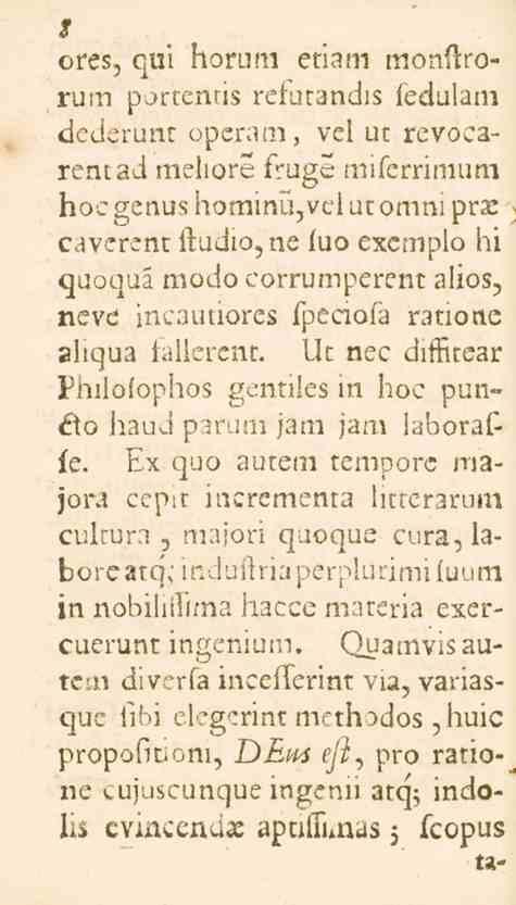 8 öres, qui horum ettorn monflrotum portenns refutandis fedulam declcrunt opera vel ut revocarentad meliore fruge miferrimum hoc genus hominujvel ut omniprac cavcrent ftudio,ne luo excmplo l^i quoqu3