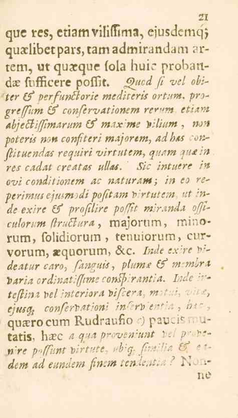 21 que res, etiam viliitmia, ejusdemqj quadibetpars, tam admirandam rutern, ut qua:que fola huic proband^ ftmcere poftit.