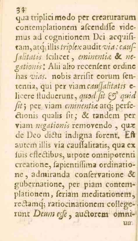 35 qua triplici modo per creaturarum contemplationem afcendiffe videmus ad cognitionem Dei acquifitam, atq; illis i^/e^.