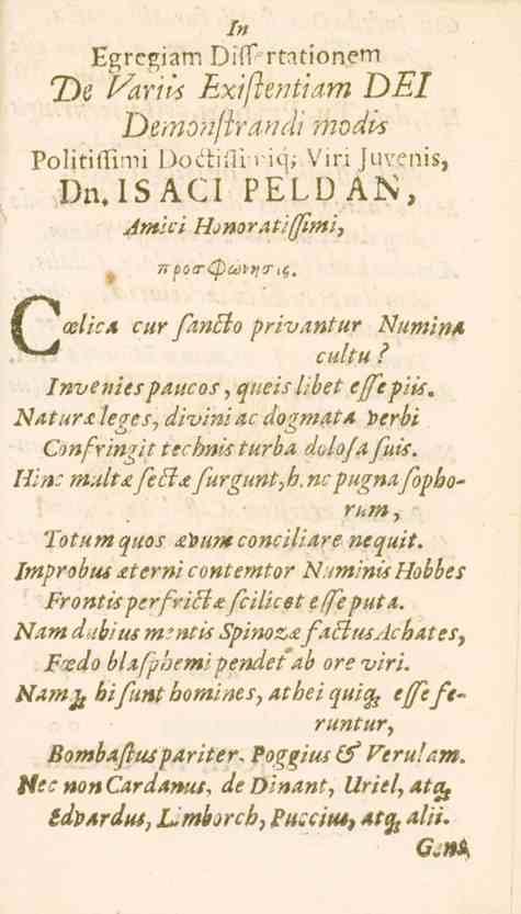 I In Egregiam Oist rtationem De /^l^«exiftentiam DEI Demonftrandi modvs Politiffmi l_)octilu >>ch Virijuvenis, Dn.ISACI PELDAN, Amici atiffimi, 7sl>o<?'<^)lÄ^>??'!. oelica i-^^-^77^o privantur Numina.