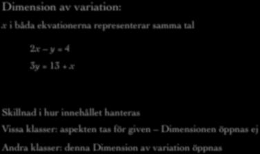 Dimension av variation: x i båda ekvationerna representerar samma tal {!!!2x y = 4!