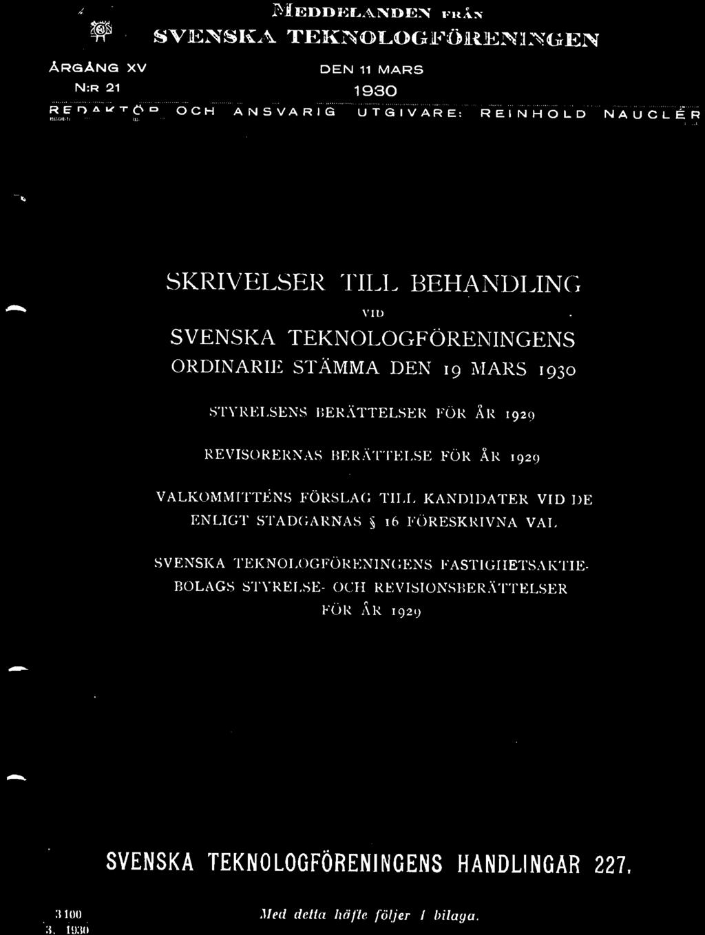 16 FÖRESKRIVNA VAL SVENSKA TEKNOLOGFÖRENINGENS FASTIGHETSAKTIE BOLAGS STYRELSE- OCH