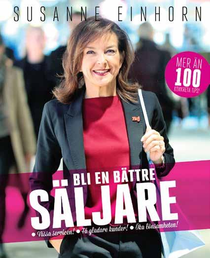 BLI EN BÄTTRE SÄLJARE Det goda kundmötet börjar alltid med dig själv, och ingenting är så bra för lönsamheten som kunniga och passionerade medarbetare.