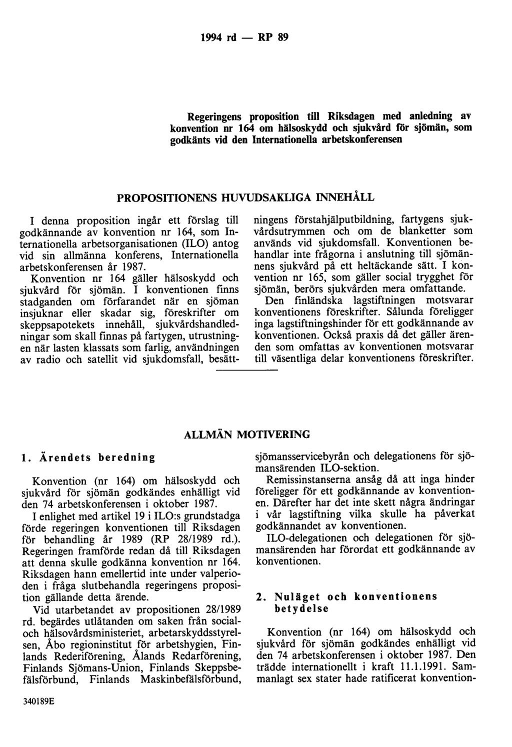 1994 rd- RP 89 Regeringens proposition till Riksdagen med anledning av konvention nr 164 om hälsoskydd och sjukvård för sjömän, som godkänts vid den Internationella arbetskonferensen PROPOSITIONENS