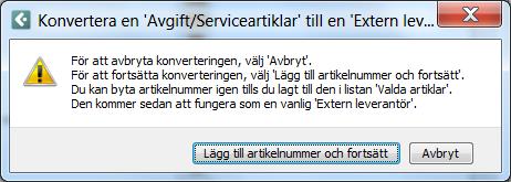 När man klickar på leverantören kommer det upp en dialog som ger dej möjlighet att lägga till artikelnumret (leverantören)