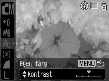 1 FUNC. -menyn * (Mina färger Av). Se Menyer och inställningar (s. 22). *Grundinställning. Välj ett av alternativen för Mina färger med knappen eller. I läget Se Ange att Egen färg ska användas (s.