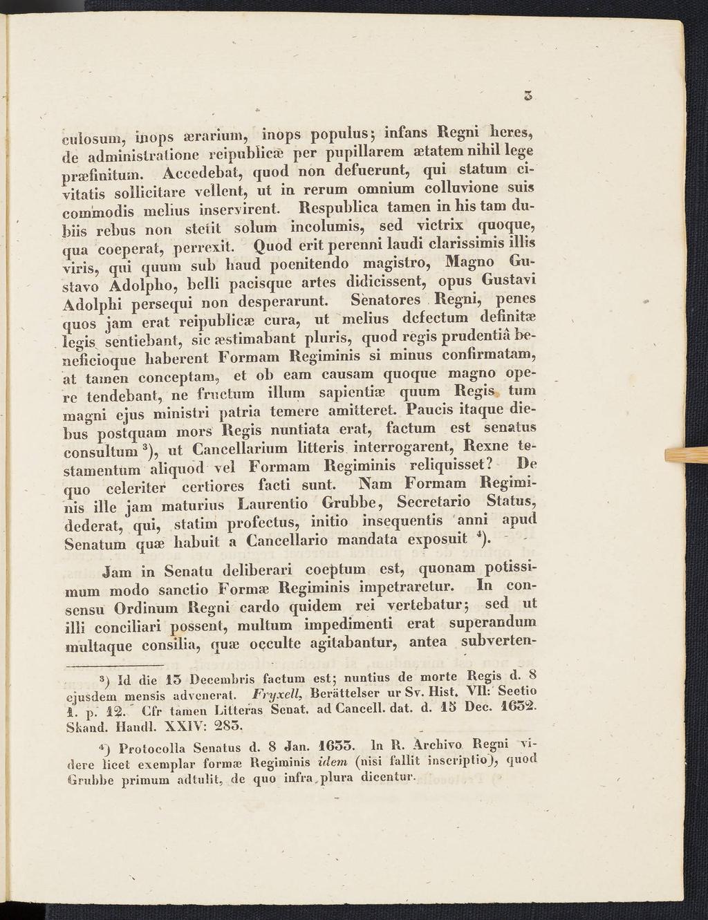 culosum, inops aerarium, inops populus; infans Regni beres, de administra! ione reipublicae per papillärem aetatem nihil lege praefinitum.