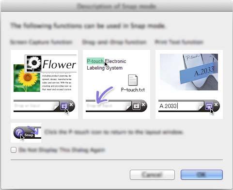 Använda P-touch Editor Snap-läge 16 I det här läget kan du fånga en skärmbild, skriva ut den som en bild och spara den till ett senare tillfälle. Följ stegen nedan när du vill starta Snap-läget.