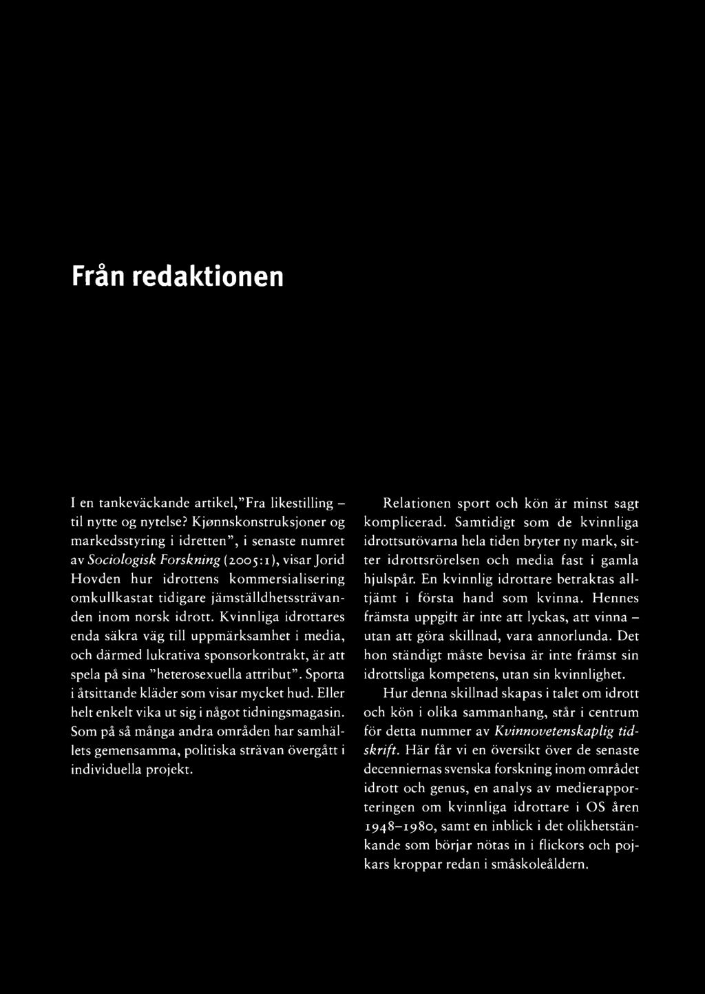 Från redaktionen I en tankeväckande artikel,"fra likestilling - til nytte og nytelse?