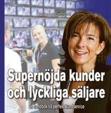 Supernöjda kunder och lyckliga säljare NY INSPIRATIONSKÄLLA att ösa ur! Det du ger får du tillbaka bli bäst på sälj!