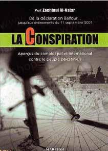 d antisemit El-Naggars bok La Conspiration. vilka planterats i hjärtat av den arabiska världen genom en stor konspiration. Det finns bara en lösning, förklarade El-Naggar: Låt mig vara tydlig.