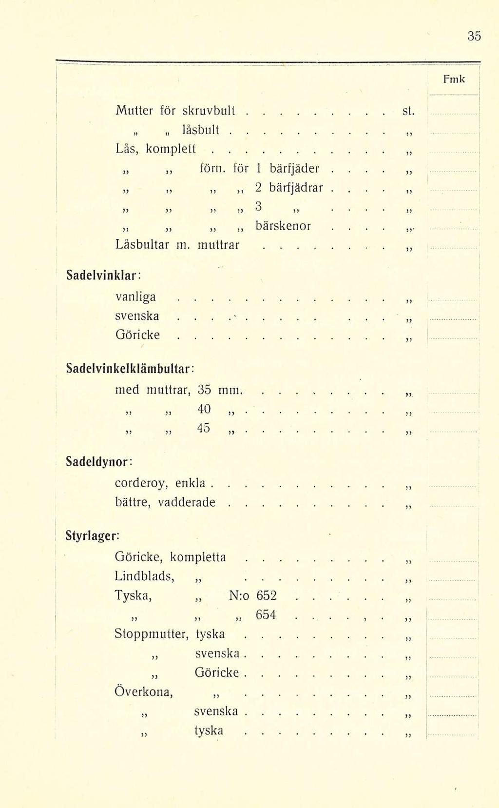 Fm k Mutter för skruvbult st låsbult Lås, komplett förn för 1 bärfjäder 2 bärfjädrar Q 33 33 33 33 33 * * * 53 bärskenor Låsbultar m muttrar Sadelvinklar: vanliga svenska Göricke