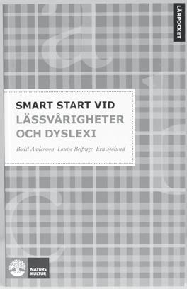X En liten bok om dyslexi Martin Ingvar, Natur och Kultur Om hur det är att växa upp med dyslexi, hur