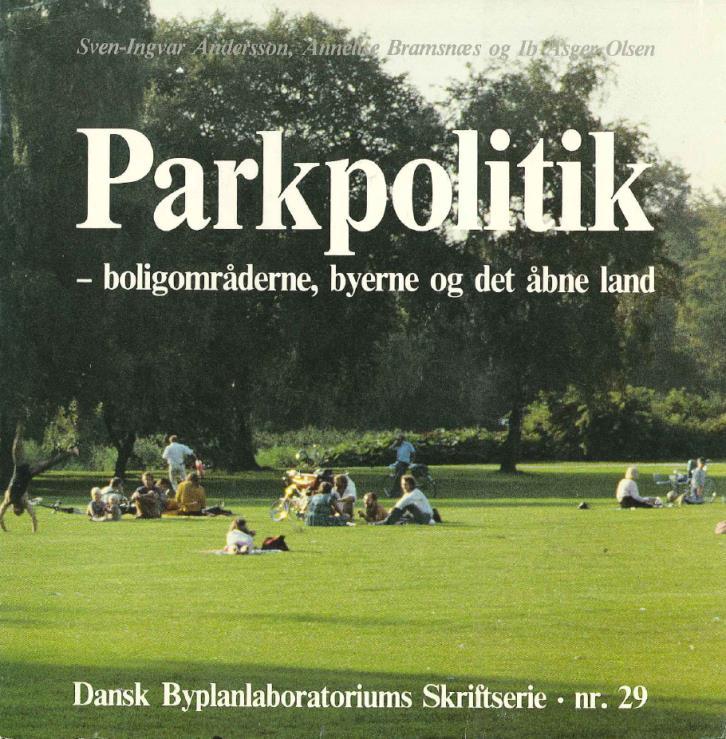 Danmark 1980-talet Parkerna ska: möjliggöra fysisk rekreation ge oss en upplevelse av natur ge plats för och
