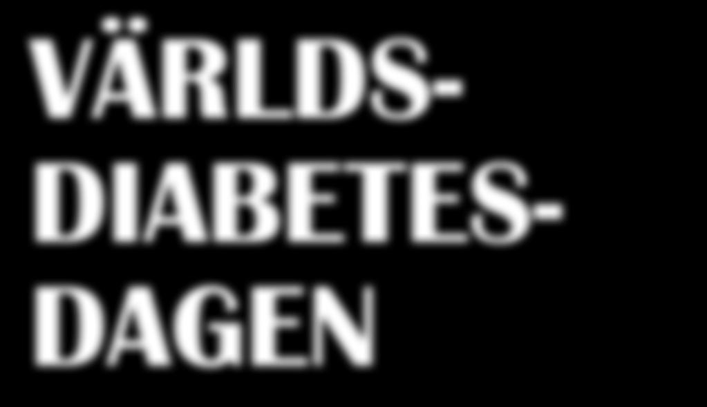 VÄRLDS- DIABETES- DAGEN i