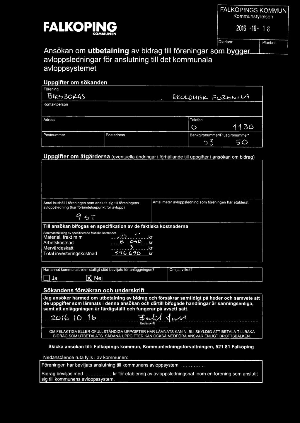 BO -45 v B^-OLOMiS^ fo -(=Kj' ^ Kontaktperson Adress Postnummer Telefon o 1 i bo (e Postadress Bankgironummer/Plusgironummer* o 3 5"'O Uppgifter om åtgärderna (eventuella ändringar i förhållande till