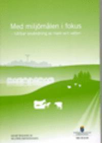 HELHETSPERSPEKTIV för hållbar användning av mark och vatten Ur Miljömålsberedningens betänkande, SOU 2014:50: Hur marken bör användas kommer alltid att vara förknippat med svåra val.