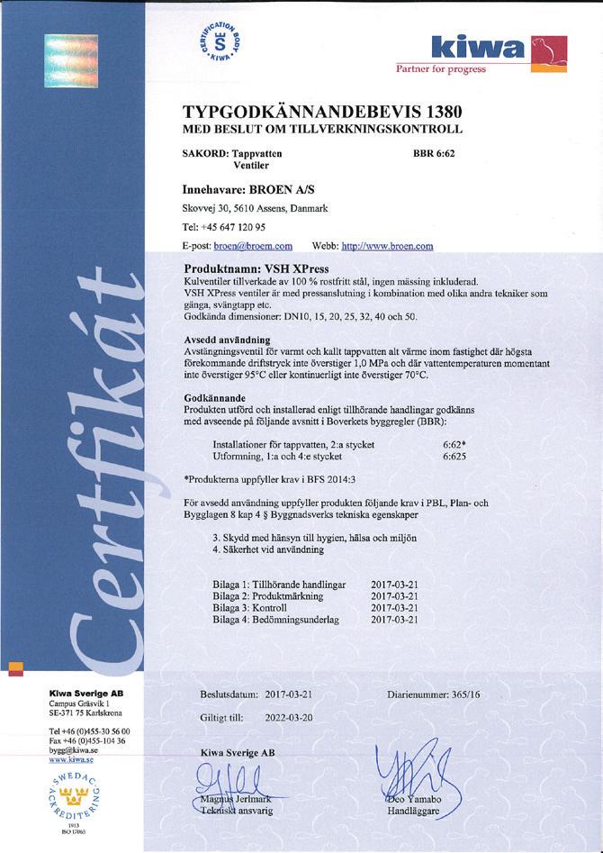 01 Opfylder kravene i BR 15 incl tillæg GODKENDELSESINDEHAVER: Broen A/S Skovvej 30 DK-5610 Assens Telefon: +45 64 71 20 95 Telefax: +45 64 71 29 95 Internet: www.broen.