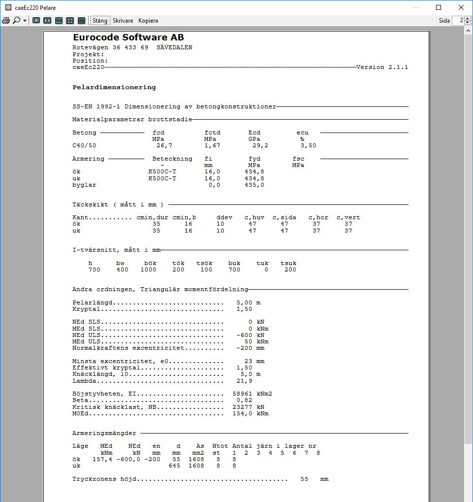caeec220 Pelare betong Sidan 14(16) 3.2.6 Resultat Resultatet från analysen kan nu studeras i det dokument som automatiskt visas när Guiden avslutas, se Figur 10.