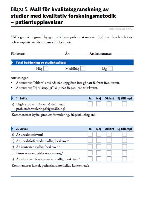 Bilaga 4: SBU - Mall för kvalitetsgranskning av kvalitativa artiklar Statens beredning för medicinsk och social utvärdering, (2017) Utvärdering för