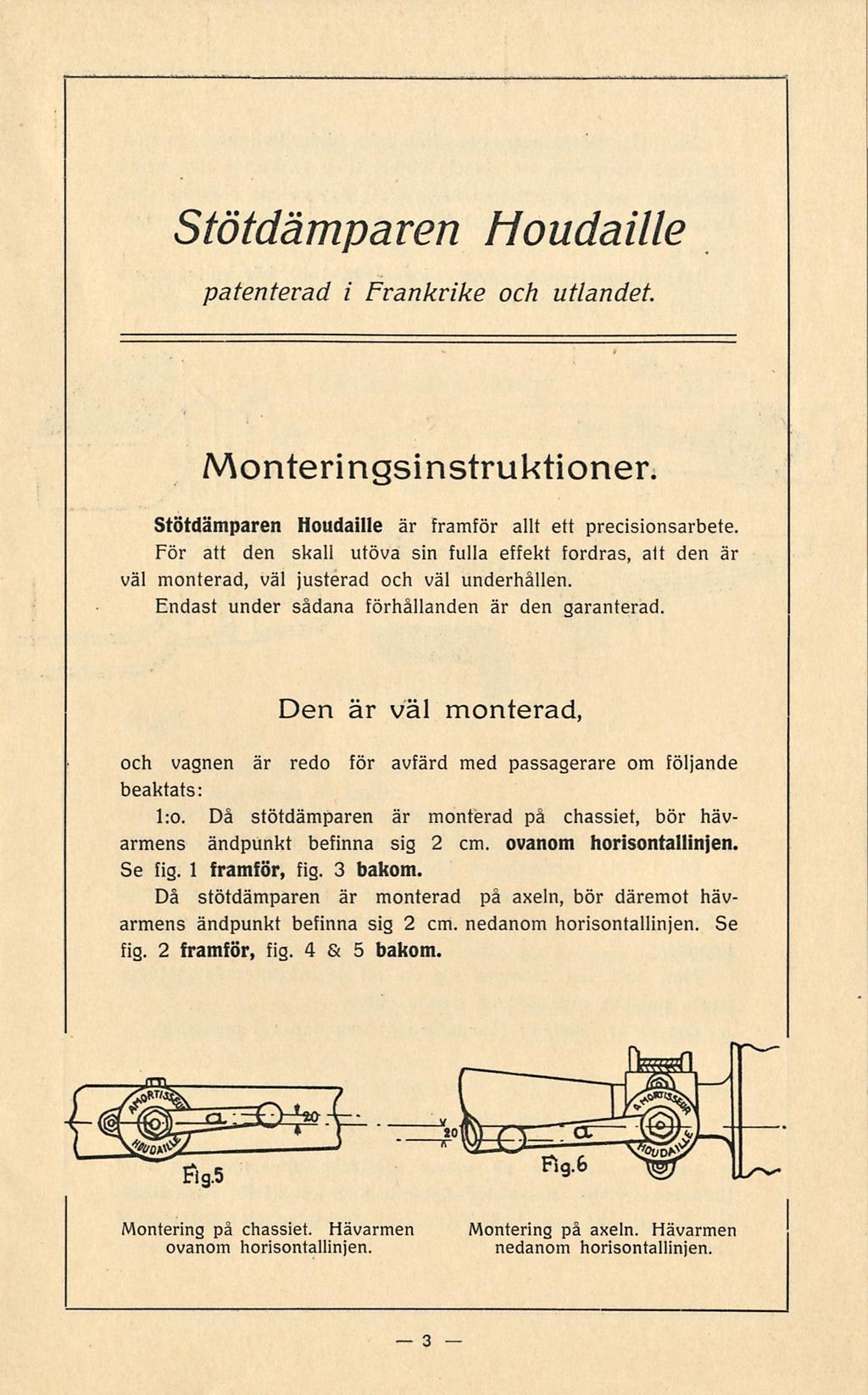3 Stötdämparen Houdaille patentevad i Frankrike och utlandet. Monteringsinstruktioner. Stötdämparen Houdaille är framför allt ett precisionsarbete.