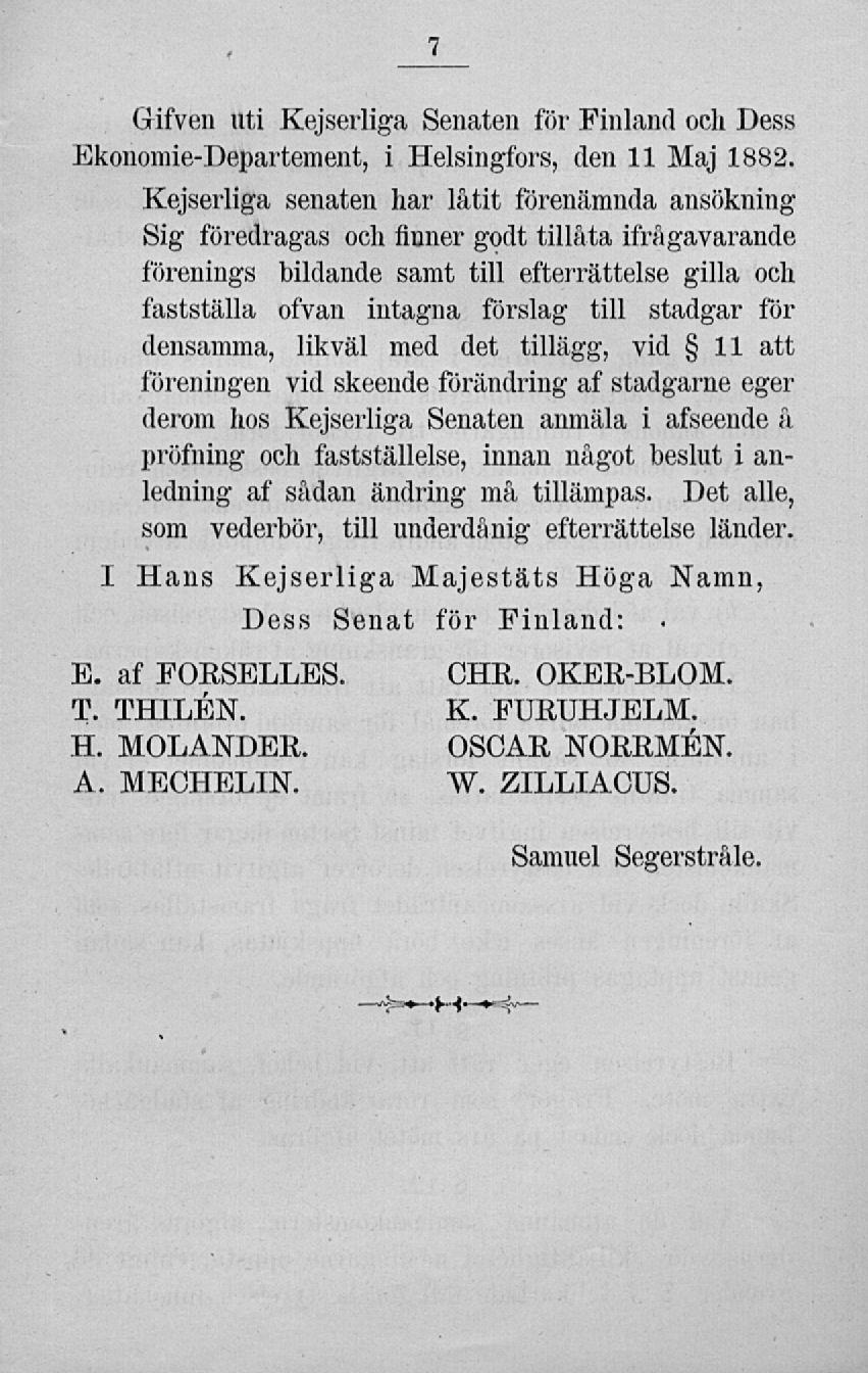 Gifven uti Kejserliga Senaten för Finland och Dess Ekonomie-Departement, i Helsingfors, den 11 Maj 1882.