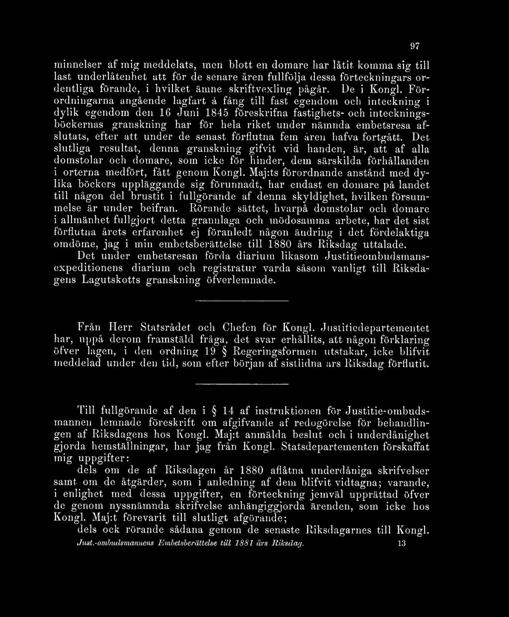 Förordningarna angående lagfart å fång till fast egendom och inteckning i dylik egendom den 16 Juni 1845 föreskrifna fastighets- och inteckningsböckernas granskning har för hela riket under nämnda
