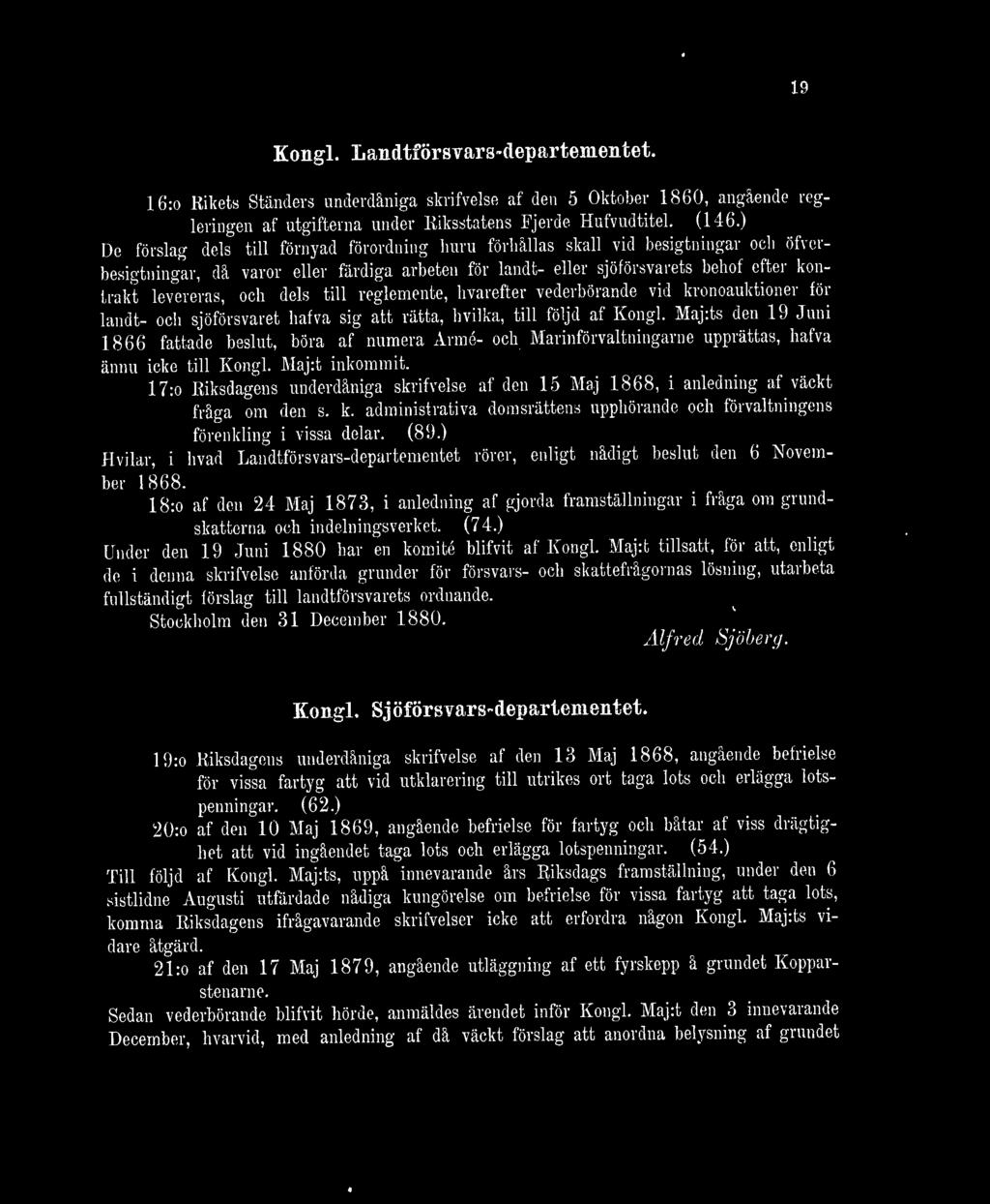 och dels till reglemente, hvarefter vederbörande vid kronoauktioner för landt- och sjöförsvaret hafva sig att rätta, hvilka, till följd af Kongl.