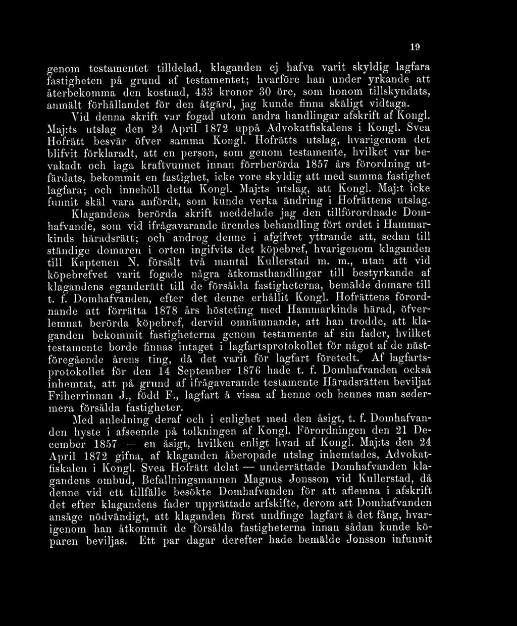 Maj:ts utslag den 24 April 1872 uppå Advokatfiskal^^ i Kongl. Svea Hofrätt besvär öfver samma Kongl.