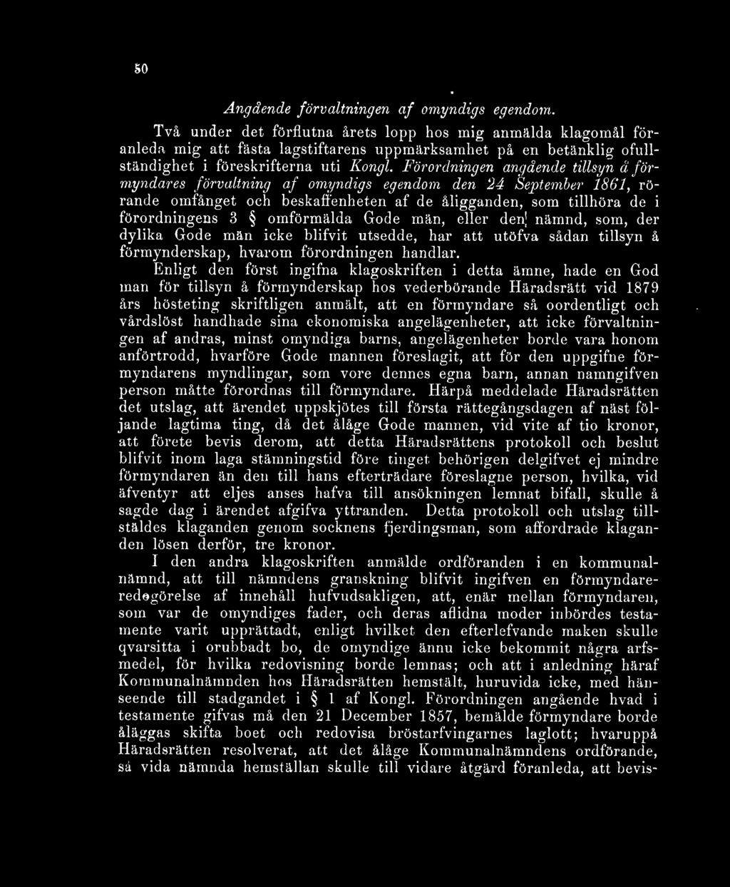Förordningen angående tillsyn ä förmyndares förvaltning af omyndigs egendom den 24 September 1861, rörande omfånget och beskaffenheten af de åligganden, som tillhöra de i förordningens 3 omförmälda
