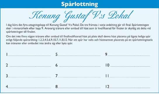 17:00 9 6 Uttagning Konung Gustaf V:s Pokal (Euro Classic Trot - 4 år H/V ) 4-åriga h.