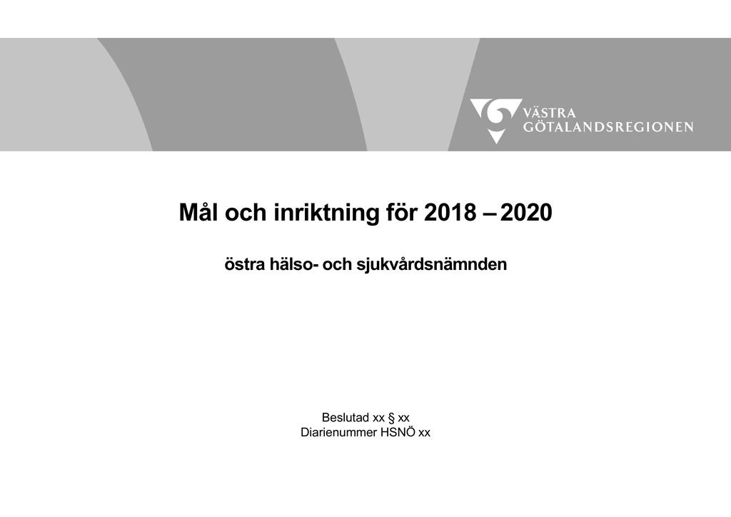 53 Mål och inriktning 2018-2020 - HSNÖ 2017-00094-1 Mål och inriktning 2018-2020 : Mål och inriktning för