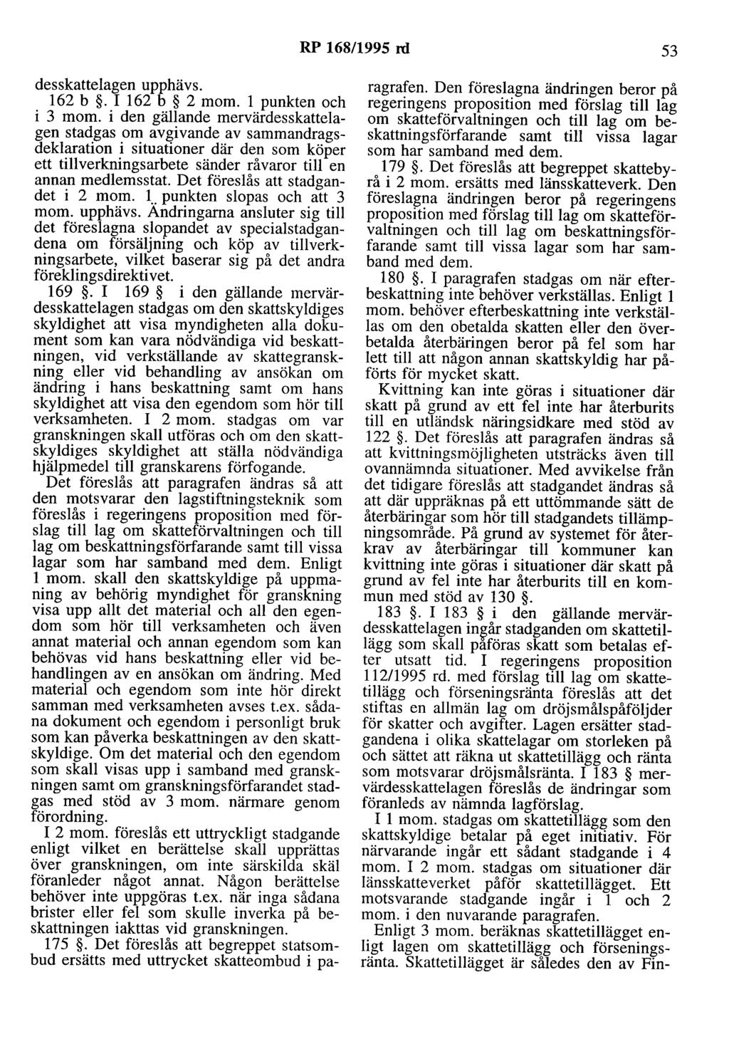 RP 168/1995 rd 53 desskattelagen upphävs. 162 b. I 162 b 2 mom. l punkten och i 3 mom.