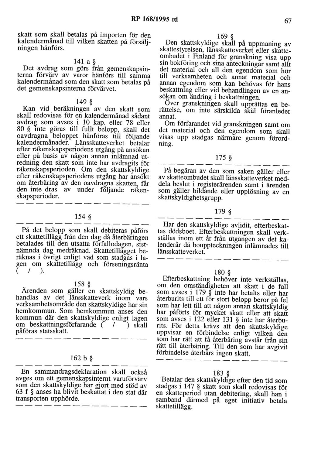 RP 168/1995 rd 67 skatt som skall betalas på importen för den kalendermånad till vilken skatten på försäljningen hänförs.