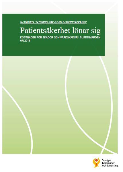 Rapport Patientsäkerhet lönar sig Kostnader för skador och