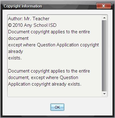 Visa copyright-information Med Lärarprogramvara och Elevprogramvara kan du visa copyrightinformation som har lagts till i dokumentet. 1. I menyn Arkiv i TI-Nspire väljer du Visa copyright-information.