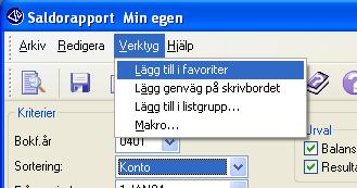 Favoriter, genvägar, listgrupper och utskriftskö För att lägga till en lista som favorit, genväg eller listgrupp finns möjlighet att via den öppna rapporten välja menyval Verktyg och därefter