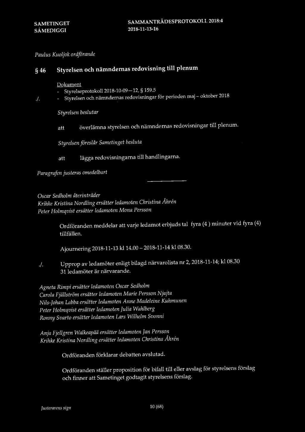 Paulus Kuoljok ordförande 46 Styrelsen och nämndernas redovisning till plenum Dokument - Styrelseprotokoll 2018-10-09-12, 159.5./.