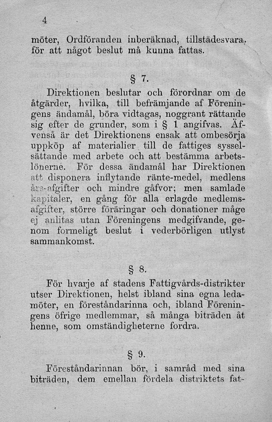 möter, Ordföranden inberäknad, tillstädesvara. för att något beslut må kunna fattas. 7.