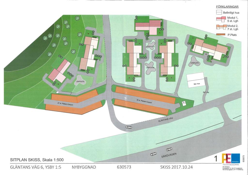 FÖRKLARINGAR B Befintligt hus ~ Modul1, ~ 5st. Lgh P.Piats --.... --- ---------- c 27 st. Platser - arport SITPLAN SKISS, Skala 1:500.