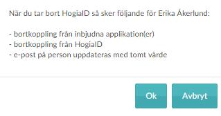 Om den anställde bjudits in till en felaktig e-postadress så inaktiverar du den anställde genom att: - Klicka på det röda krysset vid kolumn HogiaID och klicka på knappen Ok för att bekräfta borttag