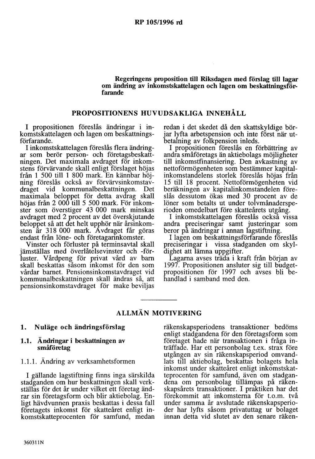 RP 105/1996 rd Regeringens proposition till Riksdagen med förslag till lagar om ändring av inkomstskattelagen och lagen om beskattningsförfarande PROPOSITIONENS HUVUDSAKLIGA INNEHÅLL I propositionen