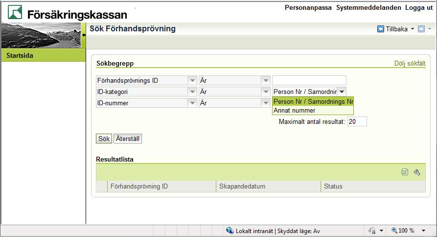 19 Sök förhandsprövning Detta avsnitt beskriver hur du gör för att söka fram förhandsprövningar. 1. Logga in på Tandvårdssystemets startsida. 2. Klicka på länken Förhandsprövning i rutan Sök. 3.