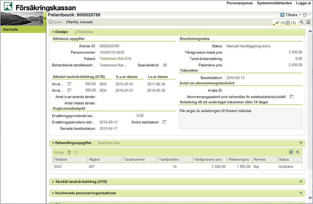 18. Patientbesöket är inrapporterat. Det indikeras genom att knappen inte längre går att klicka på.