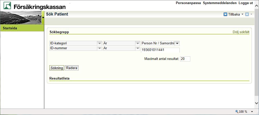 4. Om du i föregående steg valt: Person Nr/Samordnings Nr anger du personnummer i inmatningsfältet i formatet ÅÅÅÅMMDD-XXXX.