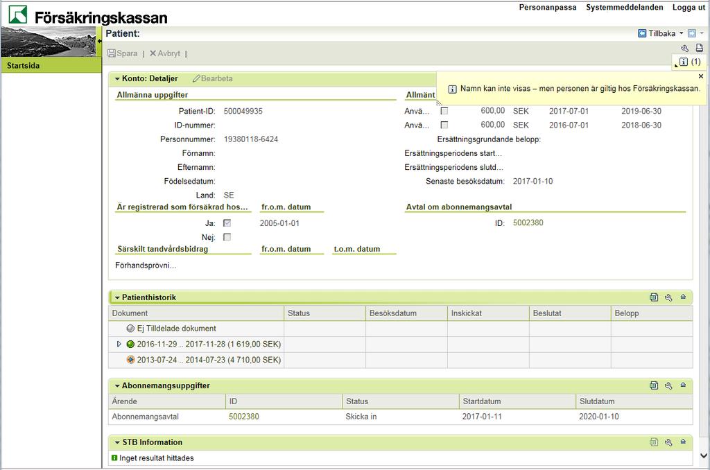 Om du anger personnummer i fel format visas meddelandet Vänligen ange patientens personnummer med 12 siffror, ÅÅÅÅMMDDXXXX. 5. Klicka på knappen för att utföra sökningen. 6.