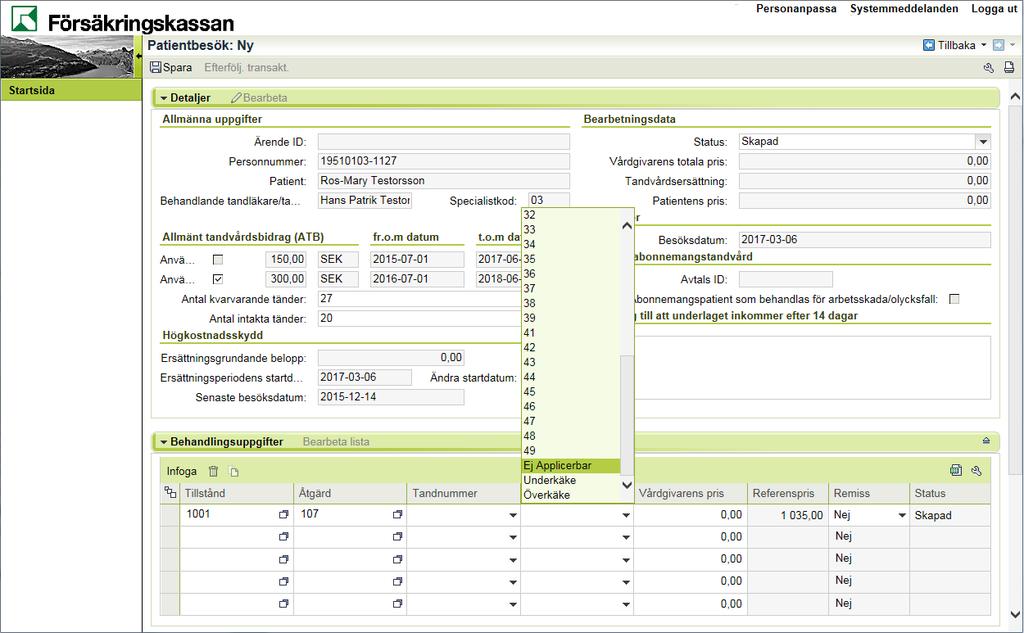 20. Välj tandnummer för åtgärden i kolumnen med samma namn. Efterföljande kolumn, Tandposition, fylls automatiskt i med samma värde. Du kan ändra manuellt till en annan tandposition.