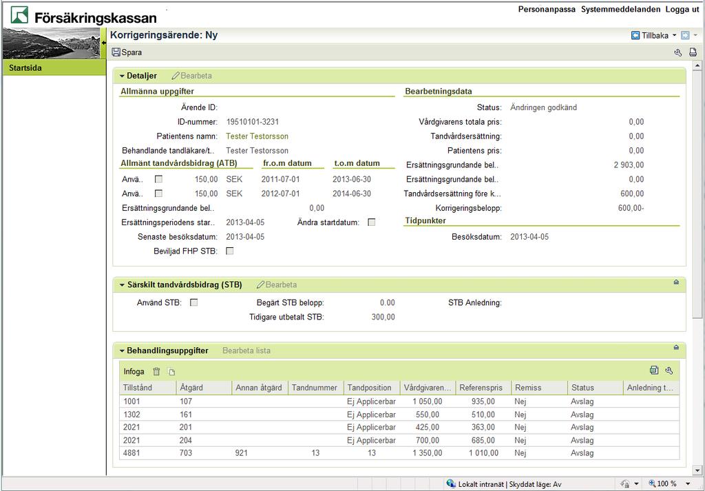 Samtliga åtgärder, eventuell begäran om ATB och STB och ändrat startdatum korrigeras